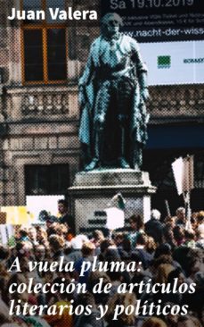 a vuela pluma: coleccion de articulos literarios y politicos (ebook)-juan valera-4057664096159