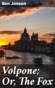 volpone; or, the fox (ebook)-ben jonson-4057664157959