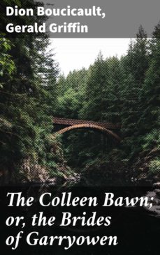 the colleen bawn; or, the brides of garryowen (ebook)-gerald griffin-dion boucicault-4057664590459