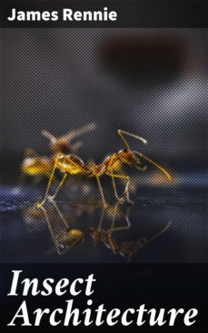 insect architecture (ebook)-james rennie-4057664635259