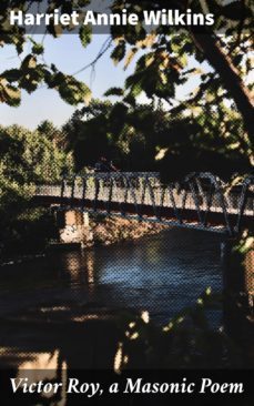 victor roy, a masonic poem (ebook)-harriet annie wilkins-4064066149659