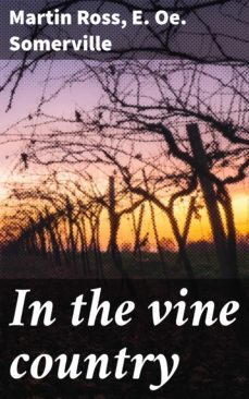 in the vine country (ebook)-e. oe. somerville-martin ross-4064066198459