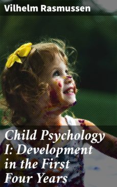 child psychology i: development in the first four years (ebook)-vilhelm rasmussen-4064066355159