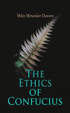 the ethics of confucius (ebook)-miles menander dawson-4066339509559
