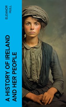 a history of ireland and her people (ebook)-eleanor hull-4066339573659