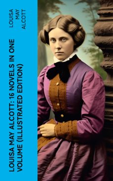 louisa may alcott: 16 novels in one volume (illustrated edition) (ebook)-louisa may alcott-4066339583559