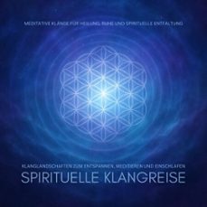 spirituelle klangreise  klanglandschaften zum entspannen, meditieren und einschlafen (audiolibro)-4069828812659