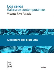 los ceros galeria de contemporaneos (ebook)-vicente riva palacio-4099995494259