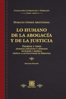 lo humano de la abogacia y de la justicia (ebook)-horacio gómez aristizábal-4099995593259