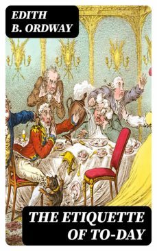 the etiquette of to-day (ebook)-edith b. ordway-8596547017059