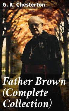 father brown (complete collection) (ebook)-g.k. chesterton-8596547685159