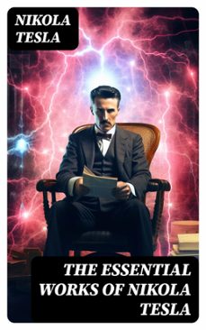 the essential works of nikola tesla (ebook)-nikola tesla-8596547720959