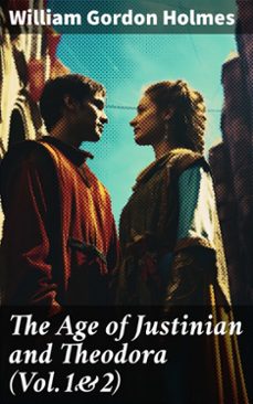 the age of justinian and theodora (vol.1&amp;2) (ebook)-william gordon holmes-8596547788959