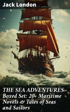 the sea adventures - boxed set: 20+ maritime novels &amp; tales of seas and sailors (ebook)-jack london-8596547812159