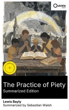 the practice of piety (summarized edition) (ebook)-lewis bayly-8596547880059