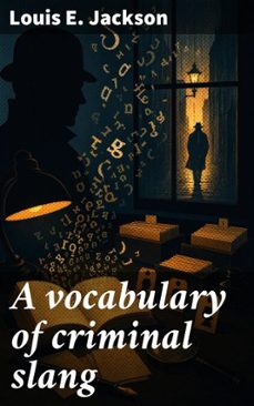 a vocabulary of criminal slang-louis e. jackson-8596547909859