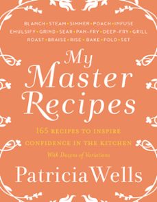 my master recipes (ebook)-patricia wells-9780062684059