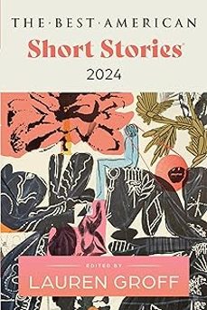 the best american short stories 2024-lauren groff-heidi pitlor-9780063275959