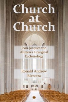 church at church (ebook)-ronald andrew rienstra-9780227907559