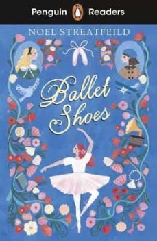 ballet shoes (penguin readers) level 2-9780241520659