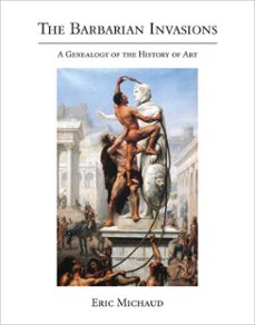 the barbarian invasions (ebook)-eric michaud-9780262355759