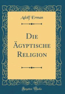 die agyptische religion classic reprint-9780266811459