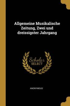 allgemeine musikalische zeitung, zwei und dreissigster jahrgang-9780270608359