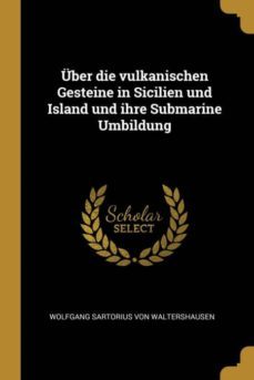 uber die vulkanischen gesteine in sicilien und island und ihre submarine umbildung-9780270699159