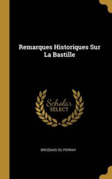 remarques historiques sur la bastille-9780274310159