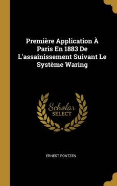 premire application  paris en 1883 de lassainissement suivant le systme waring-9780274376759