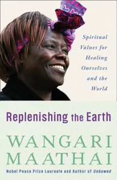 replenishing the earth (ebook)-wangari maathai-9780307591159