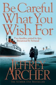 the clifton chronicles 4: be careful what you wish for-jeffrey archer-9780330517959