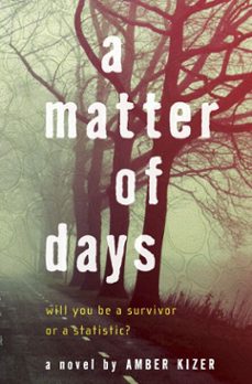 a matter of days (ebook)-amber kizer-9780375898259