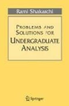 problems and solutions for ungraduate analysis-rami shakarchi-9780387982359