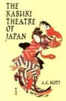 the kabuki theatre of japan-a.c. scott-9780486406459