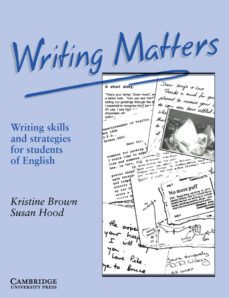 writing matters: writing skills and strategies for students of en glish-9780521348959