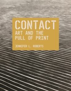 contact: art and the pull of print-jennifer l. roberts-9780691255859