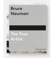 bruce nauman: the true artist-peter plagens-9780714849959