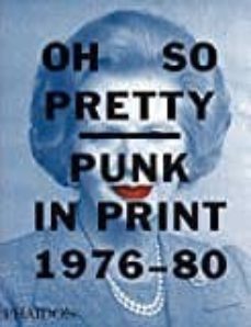 oh so pretty: punk in print 1976-80-toby mott-rick poynor-9780714872759