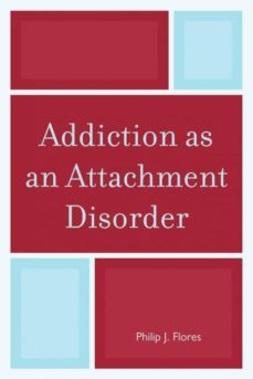 addiction as an attachment disorder-9780765709059