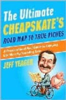 the ultimate cheapskate s road map to true richers-jeff yeager-9780767926959
