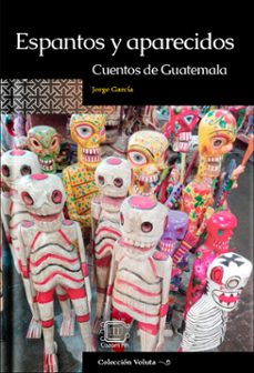 espantos y aparecidos: cuentos de guatemala (ebook)-jorge garcia-9781005082659
