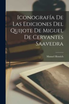 iconografía de las ediciones del quijote de miguel de cervantes saavedra-9781017363159