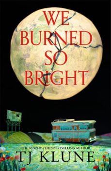 we burned so bright (ebook)-tj klune-9781035009459