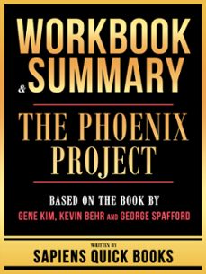 workbook &amp; summary - the phoenix project - based on the book by gene kim, kevin behr and george spafford (ebook)-9781304188359