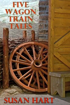 five wagon train tales (ebook)-susan hart-9781310693359