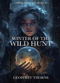 winter of the wild hunt (ebook)-geoffrey thorne-9781311493859