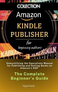 demystifying the operations manual for publishing and selling books on amazon's kdp - the complete beginner's guide (ebook)-9781332110759