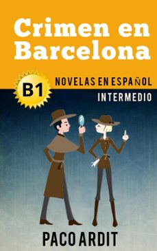 crimen en barcelona - novelas en español para intermedios (b1) (ebook)-paco ardit-9781386753759