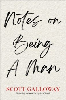 notes on being a man-scott galloway-9781398554559